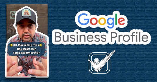 OB Marketing Tips: Why It's Important to Update Your Google Business Profile