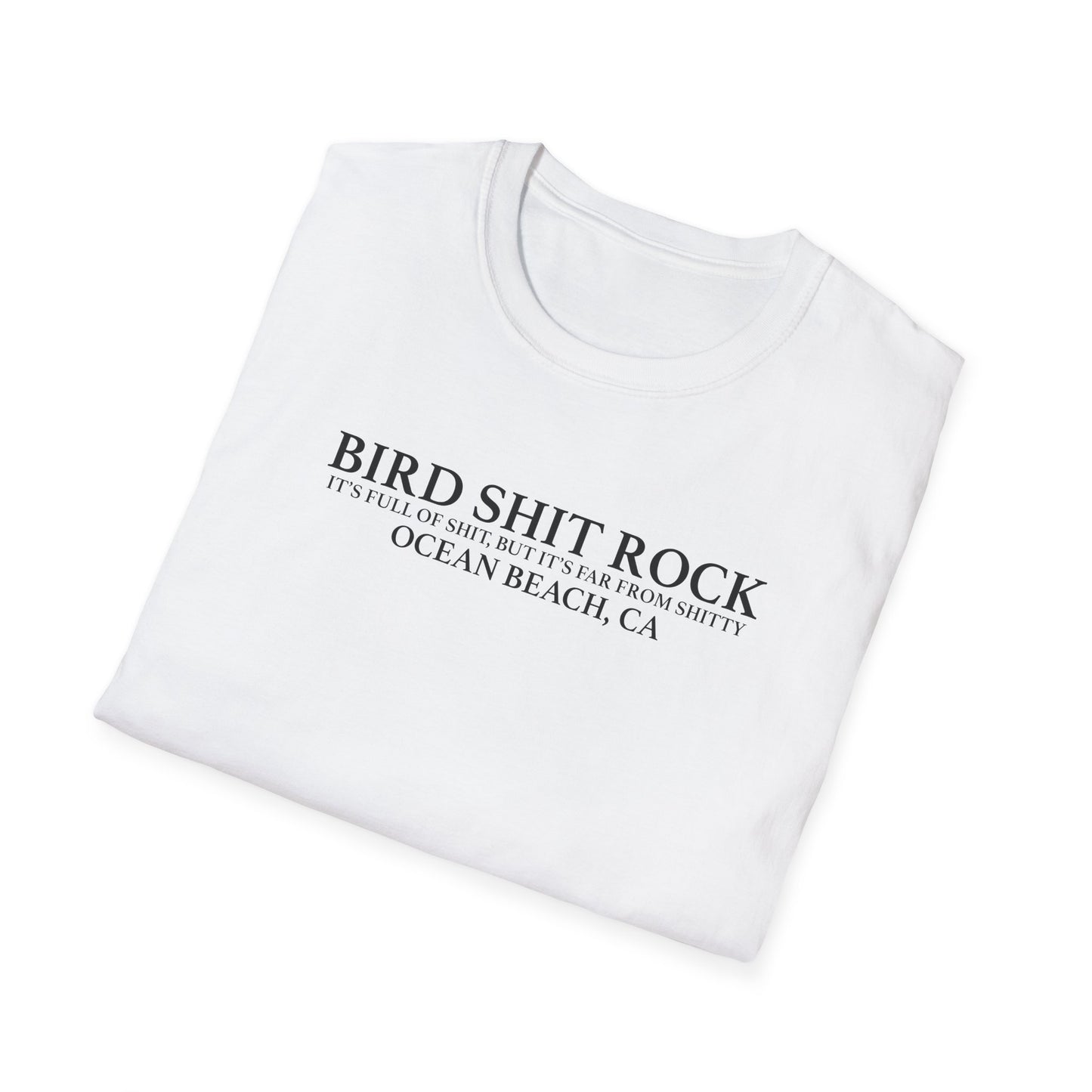 Bird Shit Rock Softstyle T-Shirt - Far From Shitty