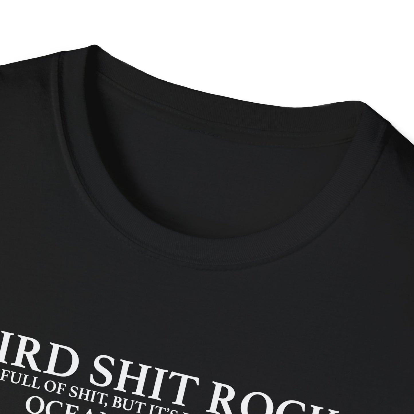 Bird Shit Rock Softstyle T-Shirt - Far From Shitty