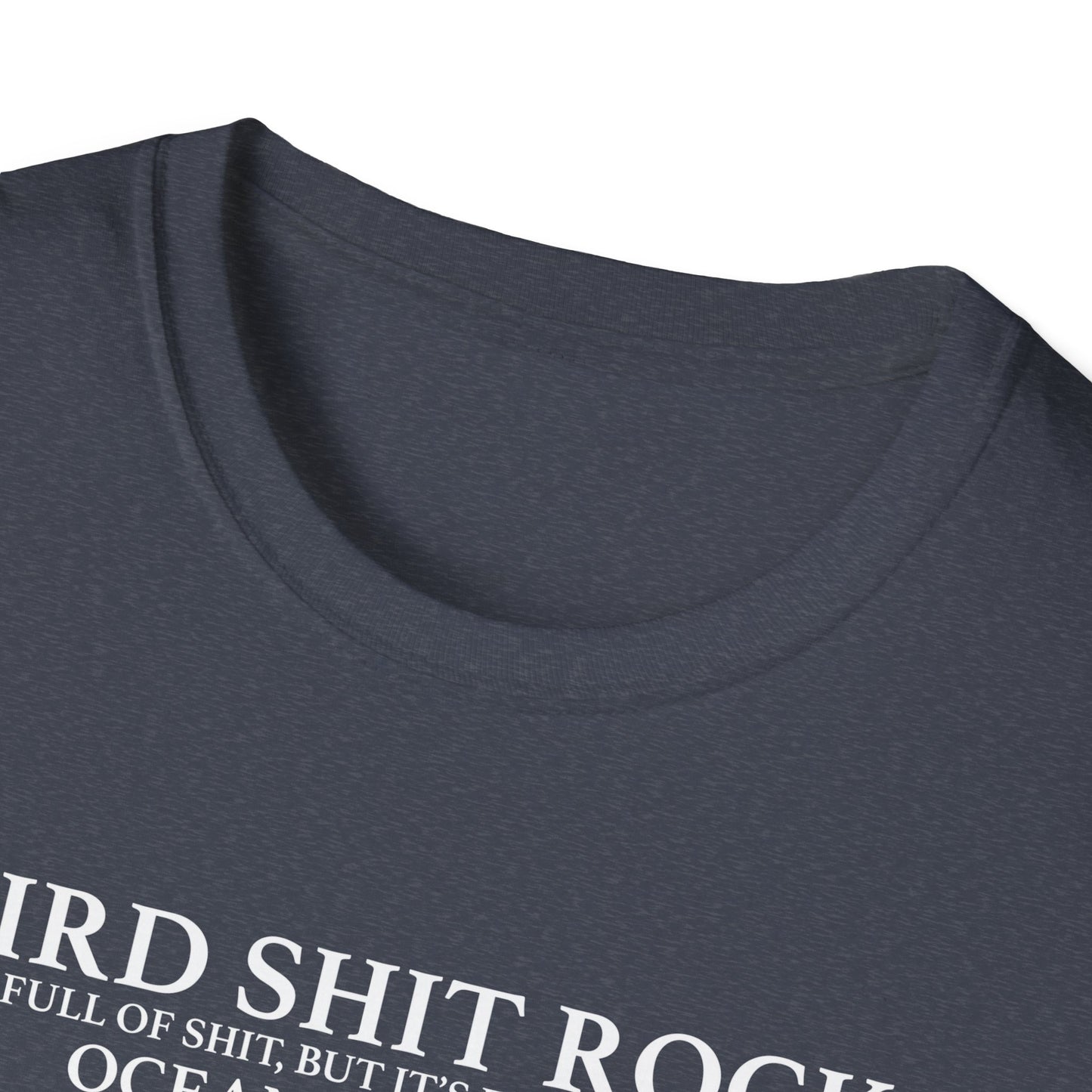 Bird Shit Rock Softstyle T-Shirt - Far From Shitty