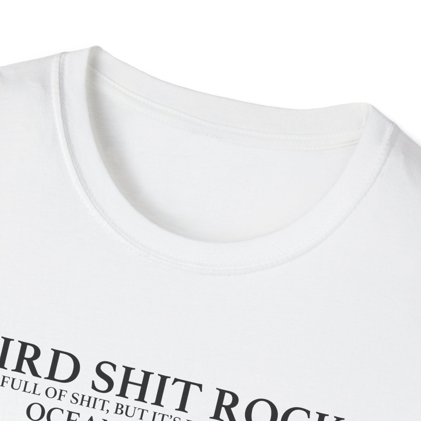 Bird Shit Rock Softstyle T-Shirt - Far From Shitty