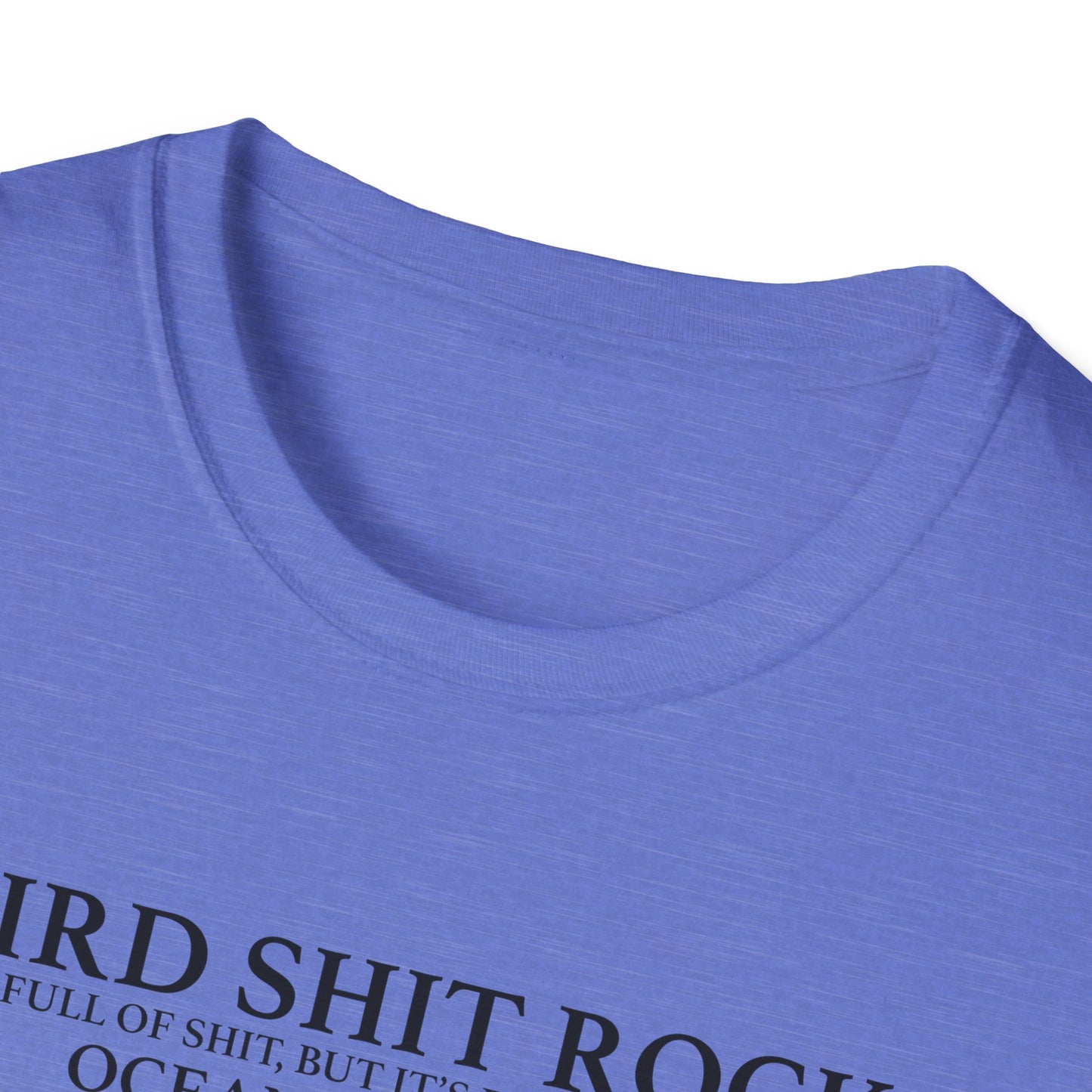 Bird Shit Rock Softstyle T-Shirt - Far From Shitty