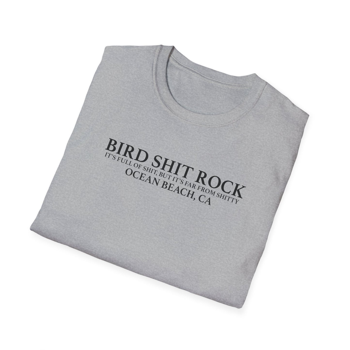 Bird Shit Rock Softstyle T-Shirt - Far From Shitty